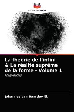 portada La théorie de l'infini & La réalité suprême de la forme - Volume 1 (en Francés)