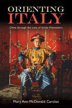 portada Orienting Italy: China Through the Lens of Italian Filmmakers (Suny Horizons of Cinema) 