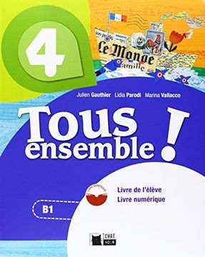 portada Tous Ensemble 4 Livre de L'eleve + Dvd-Rom: 000002 (Chat Noir. Methodes) - 9788468217949 (en Francés)