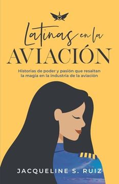 portada Latinas en la Aviación: Historias de poder y pasión que resaltan la magia de la industria de la aviación