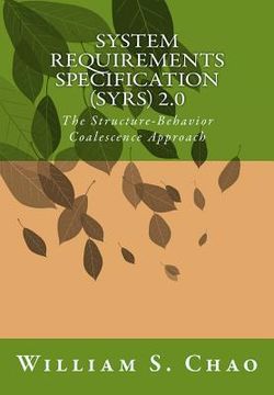 portada System Requirements Specification (Syrs) 2.0: The Structure-Behavior Coalescence Approach (en Inglés)