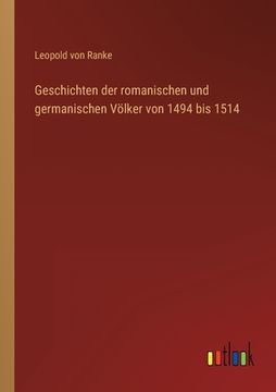 portada Geschichten der romanischen und germanischen Völker von 1494 bis 1514 (en Alemán)