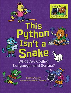 portada This Python Isn't a Snake: What are Coding Languages and Syntax? (Coding is Categorical) (in English)