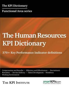 portada The Human Resources KPI Dictionary: 370+ Key Performance Indicator definitions (en Inglés)