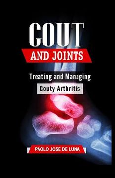 portada Gout And Joints: Treating and Managing Gouty Arthritis (en Inglés)