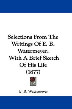 portada selections from the writings of e. b. watermeyer: with a brief sketch of his life (1877)