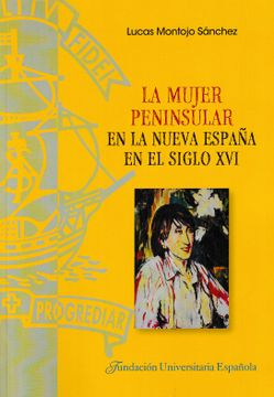 portada La Mujer Peninsular En La Nueva España En El Siglo Xvi (in Spanish)