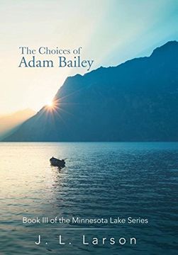portada The Choices of Adam Bailey: Book iii of the Minnesota Lake Series (en Inglés)