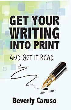 portada Get Your Writing Into Print: And get it Read (en Inglés)