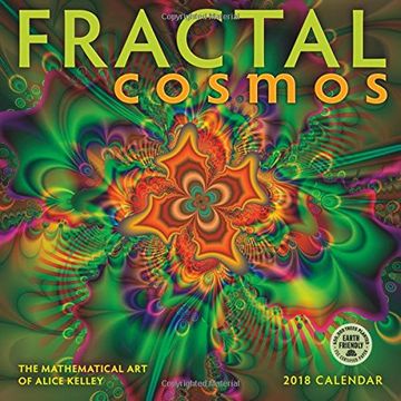 portada Fractal Cosmos 2018 Wall Calendar: The Mathematical Art of Alice Kelley