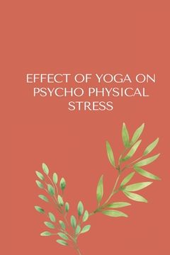 portada Effect of Yoga on Psycho-Physical Stress (en Inglés)