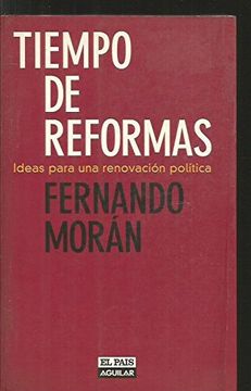 portada Tiempo de Reformas: Ideas Para una Renovacion Politica