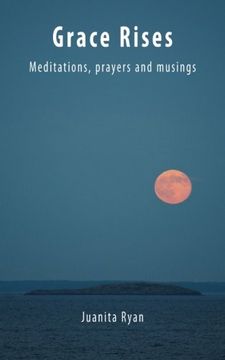 portada Grace Rises: Meditations  Prayers  and Musings