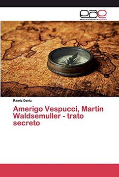 portada Amerigo Vespucci, Martin Waldsemuller - Trato Secreto