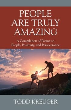 portada People are Truly Amazing: A Compilation of Poems on People, Positivity, and Perseverance (in English)