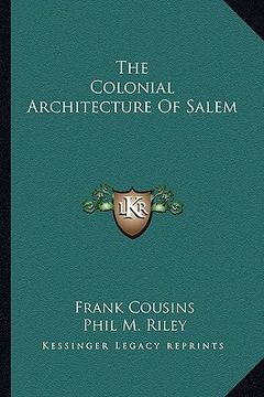 portada the colonial architecture of salem (en Inglés)