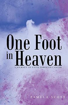 portada One Foot in Heaven: A Journey of Faith Through Cancer (in English)