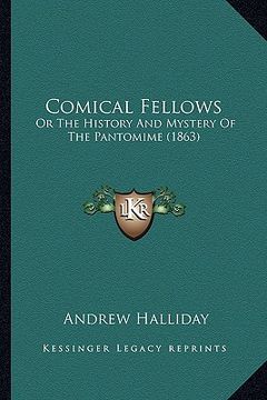 portada comical fellows: or the history and mystery of the pantomime (1863) (en Inglés)