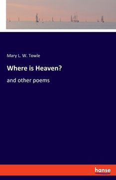 portada Where is Heaven?: and other poems (en Inglés)