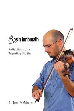 portada Rosin for Breath: Reflections of a Traveling Fiddler (en Inglés)