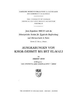 portada Ausgrabungen von Khor-Dehmit bis bet El-Wali: Ausgrabungen von Khor Dehmit bis Beit El-Wali v. 2 (Oriental Institute Nubian Expedition) (en Inglés)