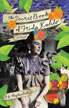portada The Secret Book of Frida Kahlo: A Novel (en Inglés)