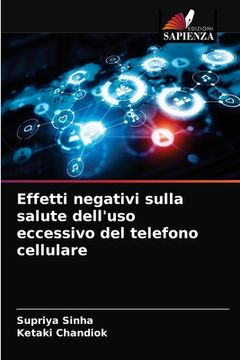 portada Effetti negativi sulla salute dell'uso eccessivo del telefono cellulare (en Italiano)