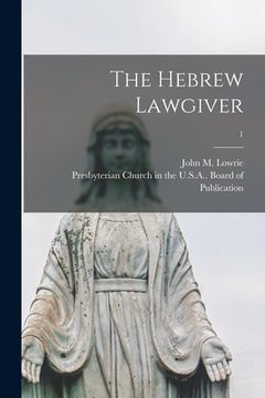 portada The Hebrew Lawgiver; 1 (en Inglés)