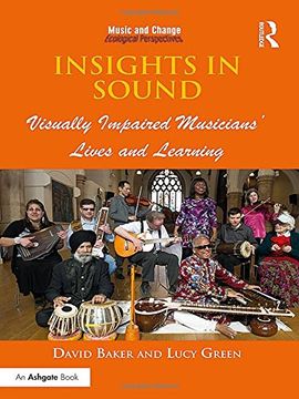 portada Insights in Sound: Visually Impaired Musicians' Lives and Learning (Music and Change: Ecological Perspectives)