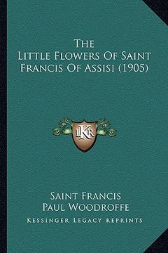 portada the little flowers of saint francis of assisi (1905) (in English)