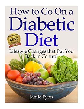 portada How to Go on a Diabetic Diet: Lifestyle Changes That Put You Back in Control (en Inglés)