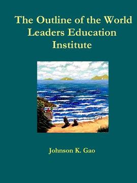 portada The Outline of the World Leaders Education Institute (en Inglés)