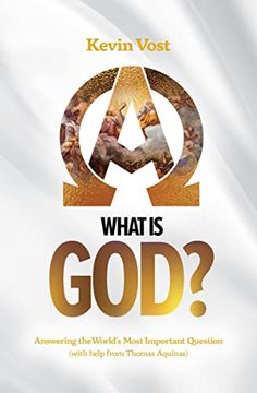 portada What is God? Answering the World's Most Important Question (With the Help of Thomas Aquinas) (en Inglés)