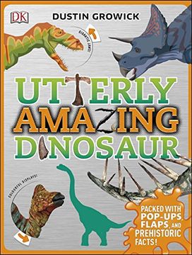 portada Utterly Amazing Dinosaur: Packed with Pop-ups, Flaps, and Prehistoric Facts!