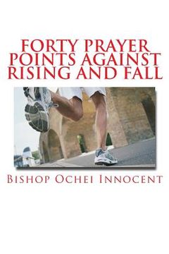 portada Forty Prayer Points Against Rising and Fall (en Inglés)