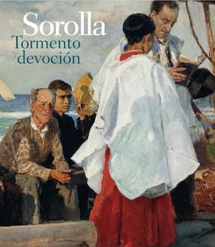 portada Sorolla. Tormento y Devoción (in Spanish)