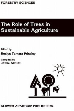 portada the role of trees in sustainable agriculture: review papers presented at the australian conference, the role of trees in sustainable agriculture, albu (en Inglés)