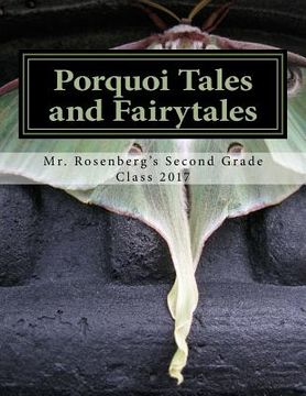 portada Porquoi Tales and Fairytales: Mr. Rosenberg's Second Grade Class 2017 (en Inglés)