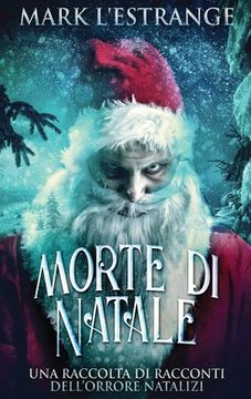 portada Morte di Natale - Una raccolta di racconti dell'orrore natalizi (in Italian)