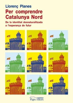 portada Per comprendre la Catalunya Nord: De la identitat desnaturalitzada a l'esperança de futur (Guimet) (in Catalá)