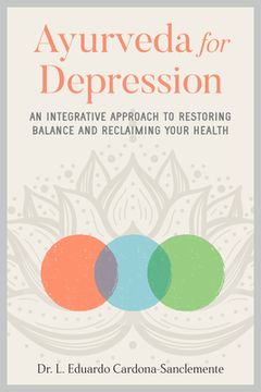 portada Ayurveda for Depression: An Integrative Approach to Restoring Balance and Reclaiming Your Health (en Inglés)