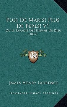 portada Plus De Maris! Plus De Peres! V1: Ou Le Paradis Des Enfans De Dieu (1837) (in French)