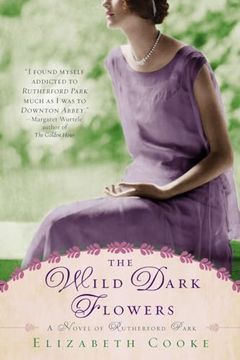 portada The Wild Dark Flowers: A Novel of Rutherford Park (en Inglés)