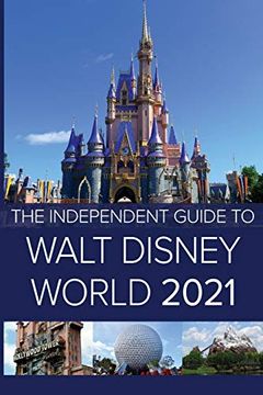 portada The Independent Guide to Walt Disney World 2021 (The Independent Guide To. Theme Park Series) (en Inglés)