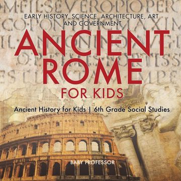 portada Ancient Rome for Kids - Early History, Science, Architecture, art and Government | Ancient History for Kids | 6th Grade Social Studies (en Inglés)