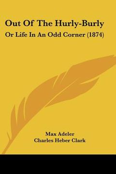 portada out of the hurly-burly: or life in an odd corner (1874) (in English)