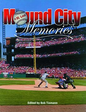 portada Mound City Memories: Baseball in st. Louis (en Inglés)