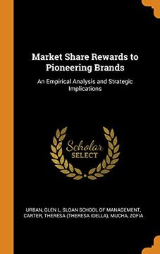 portada Market Share Rewards to Pioneering Brands: An Empirical Analysis and Strategic Implications (en Inglés)