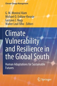 portada Climate Vulnerability and Resilience in the Global South: Human Adaptations for Sustainable Futures (en Inglés)