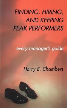 portada finding, hiring, and keeping peak performers (en Inglés)